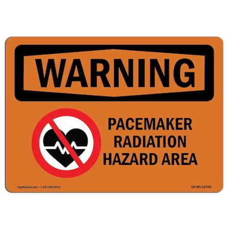 OSHA WARNING Sign, Pacemaker Radiation Hazard Area, 18in X 12in Aluminum